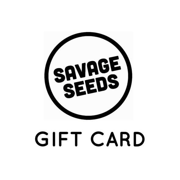 SAVAGE SEEDS GIFT CARD