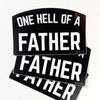 ONE HELL OF A FATHER - Die Cut Vinyl Stickers