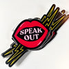 SPEAK OUT - Die Cut Vinyl Stickers