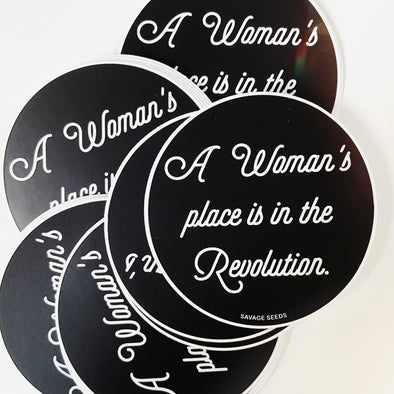 A WOMAN'S PLACE IS IN THE REVOLUTION - Die Cut Vinyl Stickers