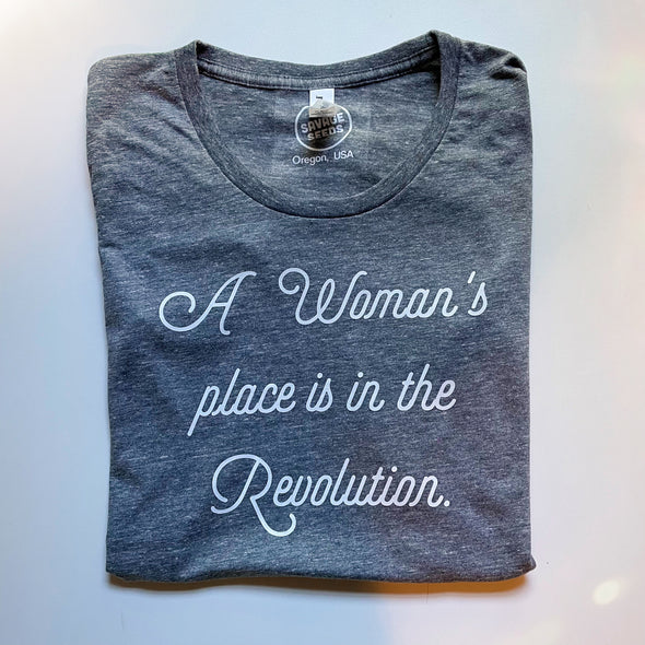 A WOMAN'S PLACE IS IN THE REVOLUTION - WOMEN'S