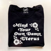 MIND YOUR OWN DAMN UTERUS  - WOMEN'S