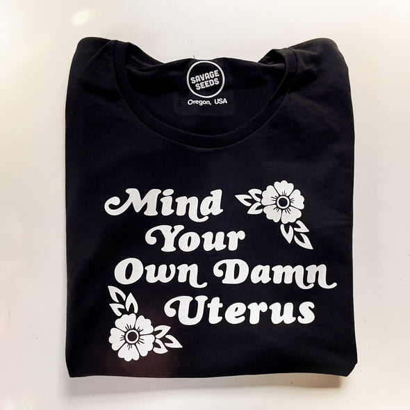 MIND YOUR OWN DAMN UTERUS  - WOMEN'S