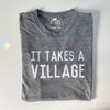 IT TAKES A VILLAGE - UNISEX