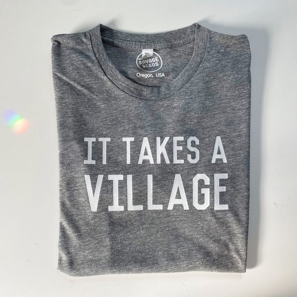 IT TAKES A VILLAGE - UNISEX