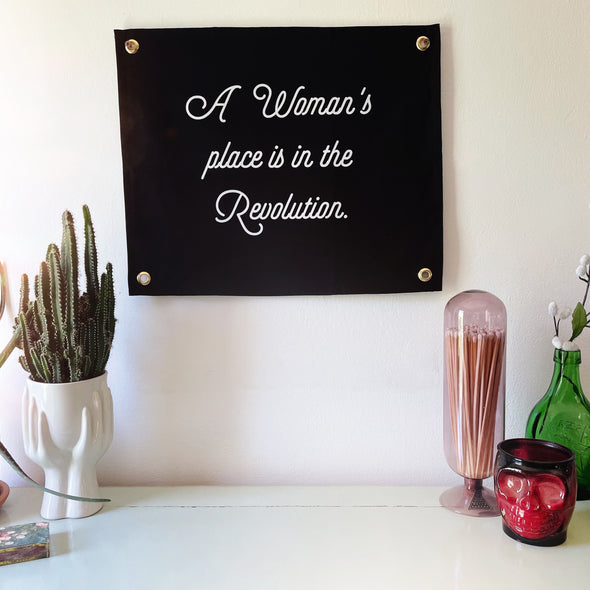 A WOMAN'S PLACE IS IN THE REVOLUTION - CANVAS BANNER