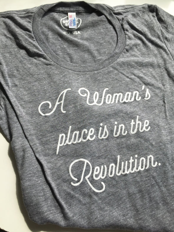 A WOMAN'S PLACE IS IN THE REVOLUTION - WOMEN'S