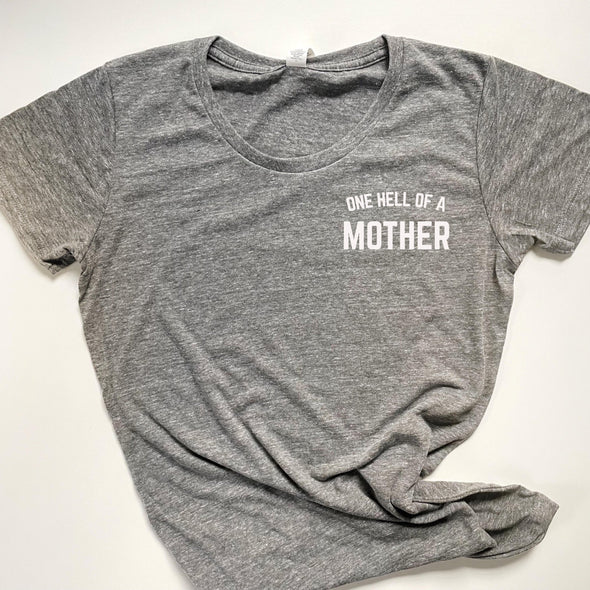 ONE HELL OF A MOTHER - WOMEN'S - BOLD FONT