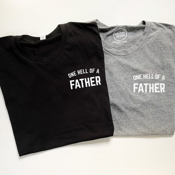 ONE HELL OF A FATHER - UNISEX